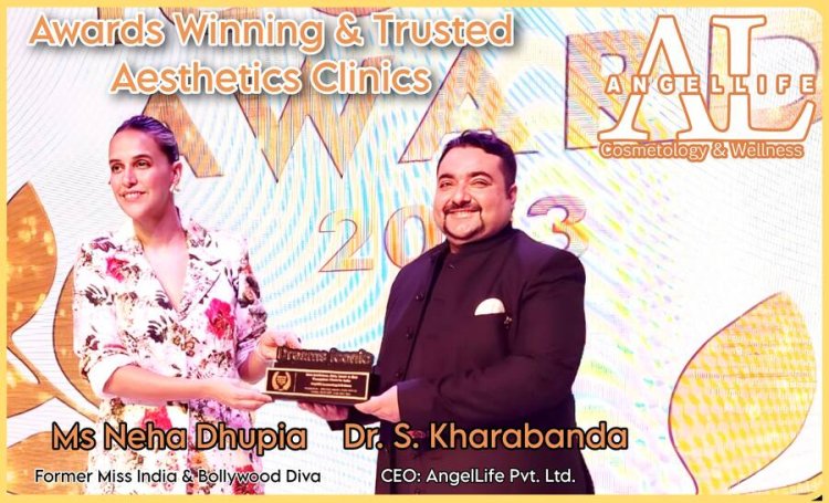 AngelLife top choice for celebrities, awarded best aesthetics chain by Bollywood Diva Neha Dhupia