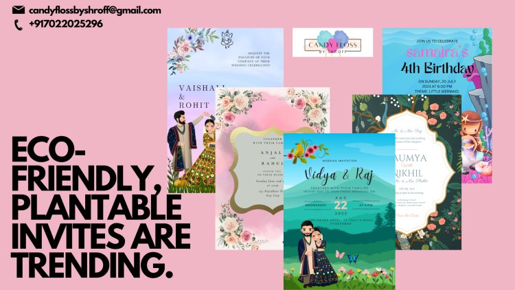 ECO-FRIENDLY, PLANTABLE INVITES ARE ALL THAT PEOPLE ARE TALKING ABOUT THIS 2023 .