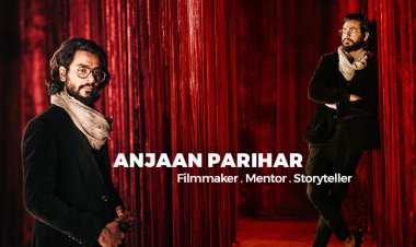 “ANJAAN - Feel Like Film” Founder Anjaan Parihar: From Passion to Profession in Filmmaking